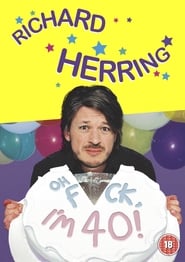 Richard Herring Oh Fuck Im 40' Poster