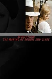 Revolution The Making of Bonnie and Clyde