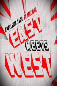 Appleseed Saga Ex Machina  East Meets West' Poster