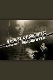 A House of Secrets Exploring Dragonwyck' Poster