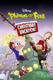 Phineas and Ferb Christmas Vacation' Poster