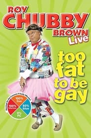Roy Chubby Brown Too Fat To Be Gay' Poster