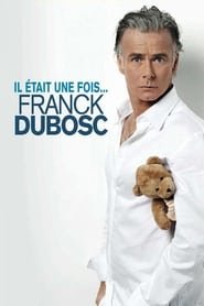 Franck Dubosc  Il tait une fois' Poster