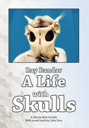 Ray Bandar A Life With Skulls' Poster