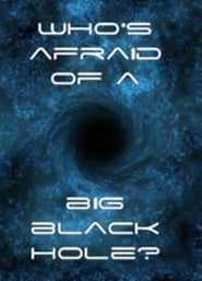 Whos Afraid of a Big Black Hole' Poster