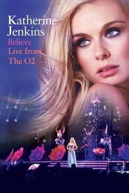 Katherine Jenkins Believe Live from the O2' Poster
