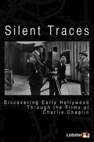 Silent Traces Discovering Early Hollywood Through the Films of Charlie Chaplin' Poster