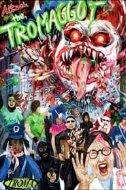 Attack of the Tromaggot' Poster