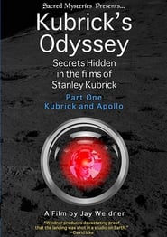 Kubricks Odyssey Secrets Hidden in the Films of Stanley Kubrick Part One Kubrick and Apollo' Poster