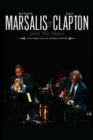Wynton Marsalis and Eric Clapton Play the Blues  Live from Jazz at Lincoln Center' Poster