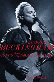 Lindsey Buckingham Songs from the Small Machine Live in LA' Poster