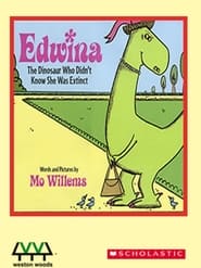 Edwina the Dinosaur Who Didnt Know She Was Extinct' Poster