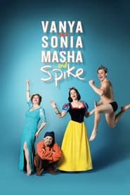 Vanya and Sonia and Masha and Spike' Poster