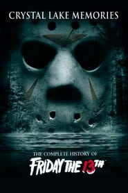 Crystal Lake Memories The Complete History of Friday the 13th