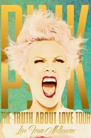 Pnk  The Truth About Love Tour  Live from Melbourne' Poster