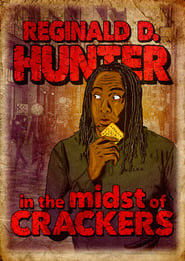 Reginald D Hunter Live In the Midst of Crackers