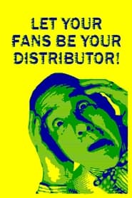 Let Your Fans Be Your Distributor' Poster