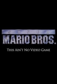 Streaming sources forSuper Mario Bros This Aint No Video Game
