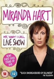 Miranda Hart  My What I Call Live Show' Poster