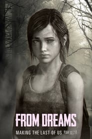 From Dreams  The Making of the Last of Us Left Behind' Poster