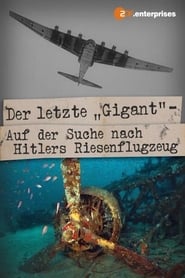 Der letzte Gigant  auf der Suche nach Hitlers Riesenflugzeug' Poster