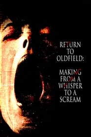 Return to Oldfield Making from a Whisper to a Scream
