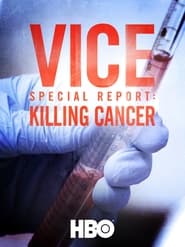 VICE Special Report Killing Cancer' Poster