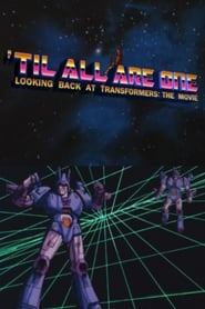 Til All Are One Looking Back at Transformers The Movie' Poster