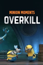 Minion Moments Overkill' Poster