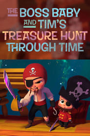 Streaming sources forThe Boss Baby and Tims Treasure Hunt Through Time
