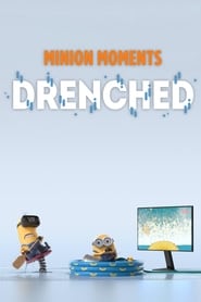 Minion Moments Drenched