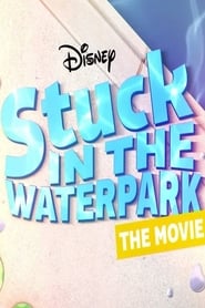 Stuck In The Waterpark  The Movie' Poster