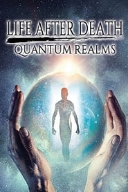 Life After Death Quantum Realms