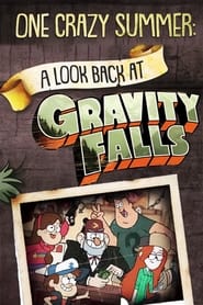 One Crazy Summer A Look Back at Gravity Falls Poster