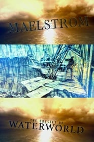 Maelstrom The Odyssey of Waterworld' Poster