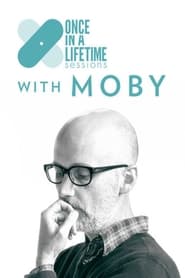 Once in a Lifetime Sessions with Moby' Poster