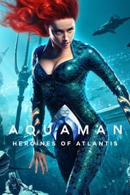 Aquaman Heroines of Atlantis' Poster