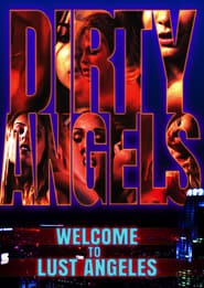 Dirty Angels Welcome to Lust Angeles