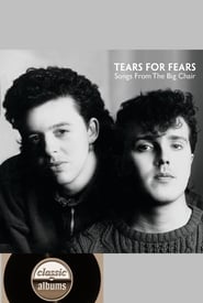 Streaming sources forClassic Albums Tears for Fears  Songs From the Big Chair