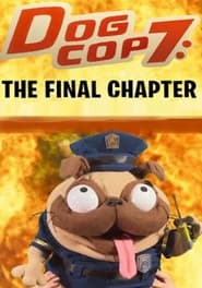 Dog Cop 7 The Final Chapter' Poster