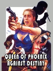 Queen of Phoenix Against Destiny' Poster