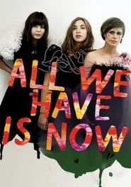All We Have Is Now' Poster
