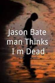 Jason Bateman Thinks Im Dead' Poster