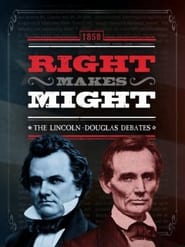 Right Makes Might The LincolnDouglas Debates' Poster