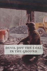 Devil Put the Coal in the Ground' Poster