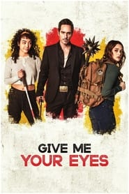 Give Me Your Eyes' Poster