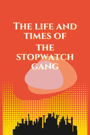 The Life and Times of the Stopwatch Gang' Poster