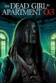 The Dead Girl in Apartment 03' Poster