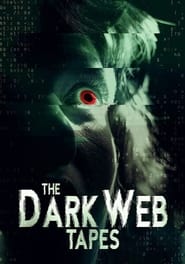 The Dark Web Tapes' Poster