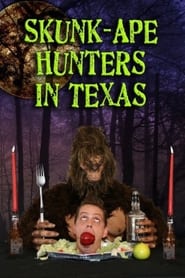 Skunk Ape Hunters in Texas' Poster
